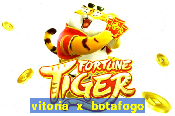 vitoria x botafogo sp futemax